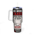 40oz Vacuum Tumbler – “No More Taxes Without Receipts” Printed Travel Mug