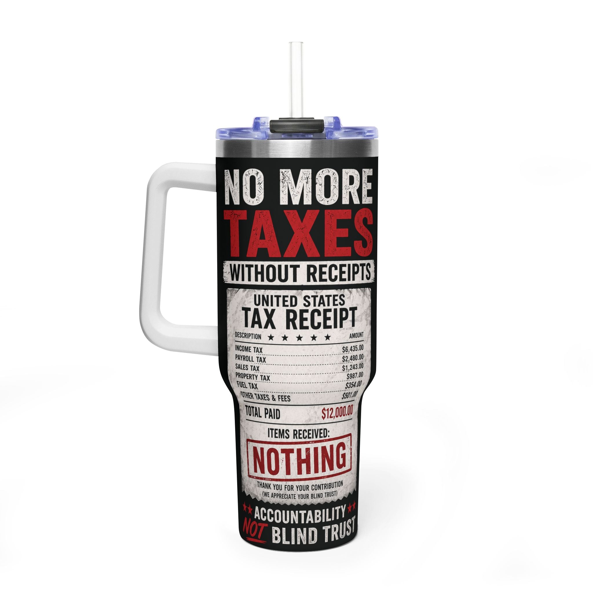 40oz Vacuum Tumbler – “No More Taxes Without Receipts” Printed Travel Mug