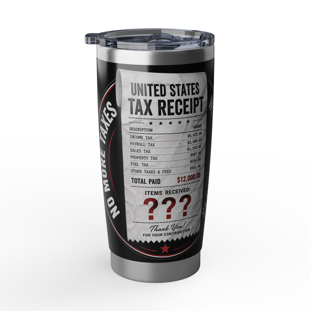 Tumbler — 'No More Taxes' Anti-Corruption 20oz Insulated Travel Tumbler