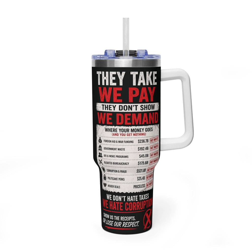 40oz Vacuum Tumbler – “No More Taxes Without Receipts” Printed Travel Mug